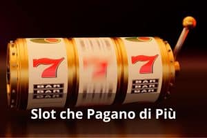 Slot che pagano di piu